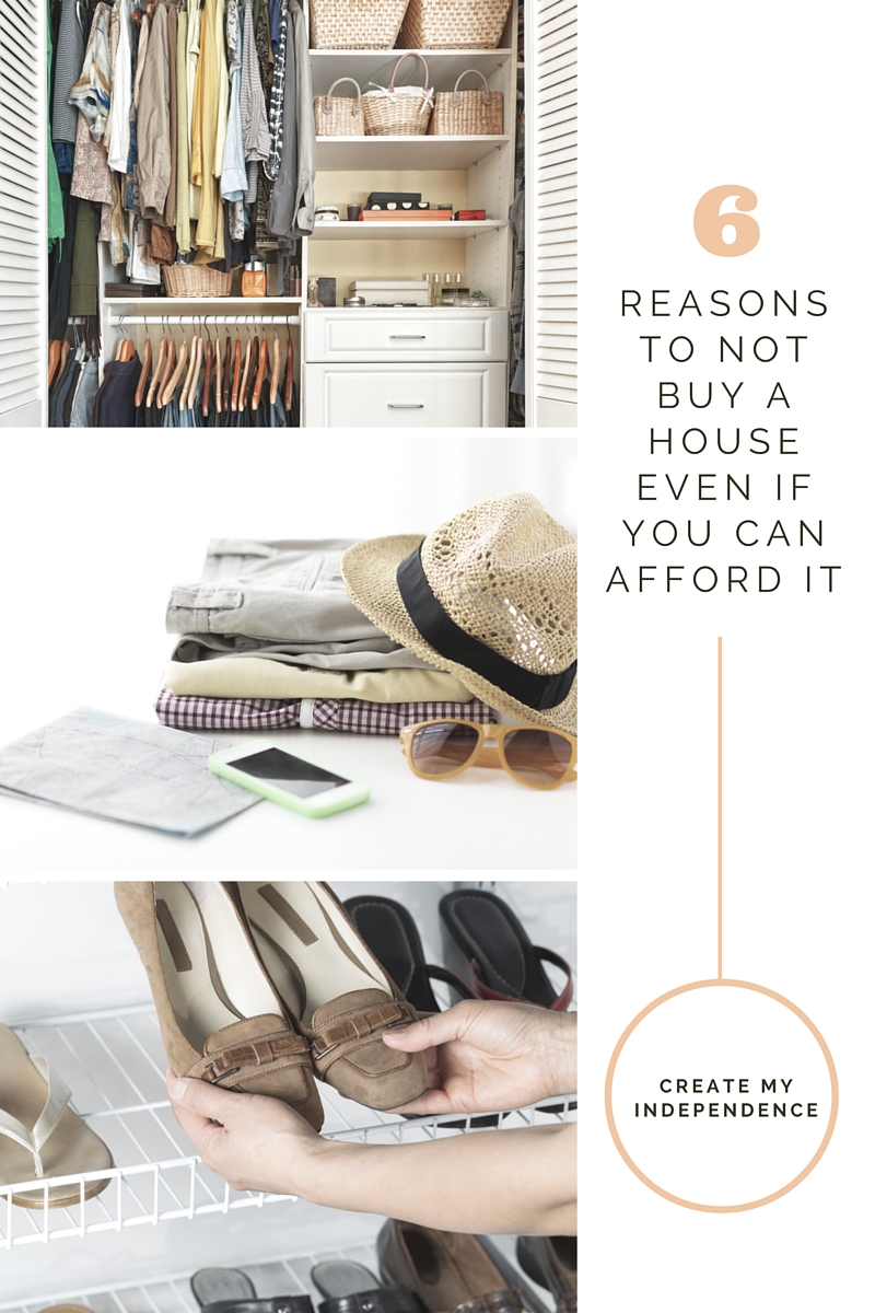 6 Reasons to Not Buy a House Even If You Can Afford It